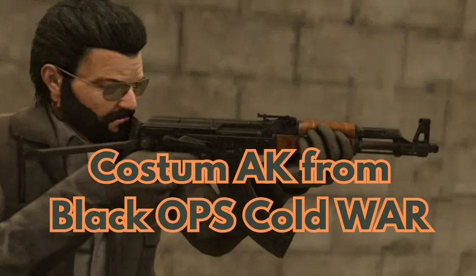 Costum AK from Black OPS Cold WAR