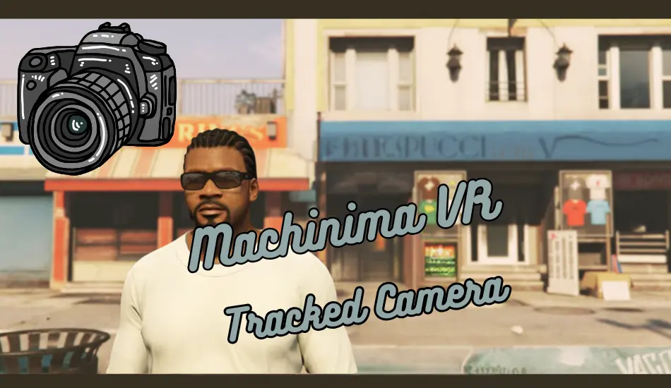 Machinima VR Tracked Camera